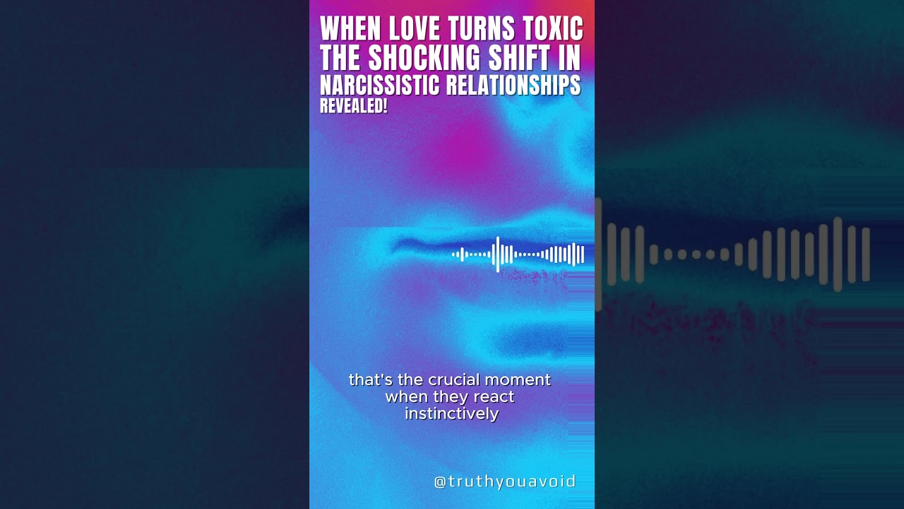 When love turns toxic - the shocking shift in narcissistic relationships revealed!