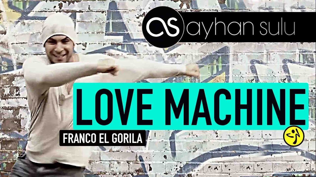 LOVE MACHINE  - Franco El Gorila// by A. SULU (Zumba - MERENGUE)