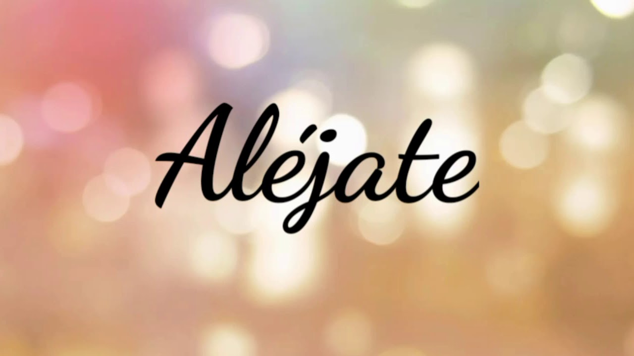 Antologia - Al&eacute;jate (letra)