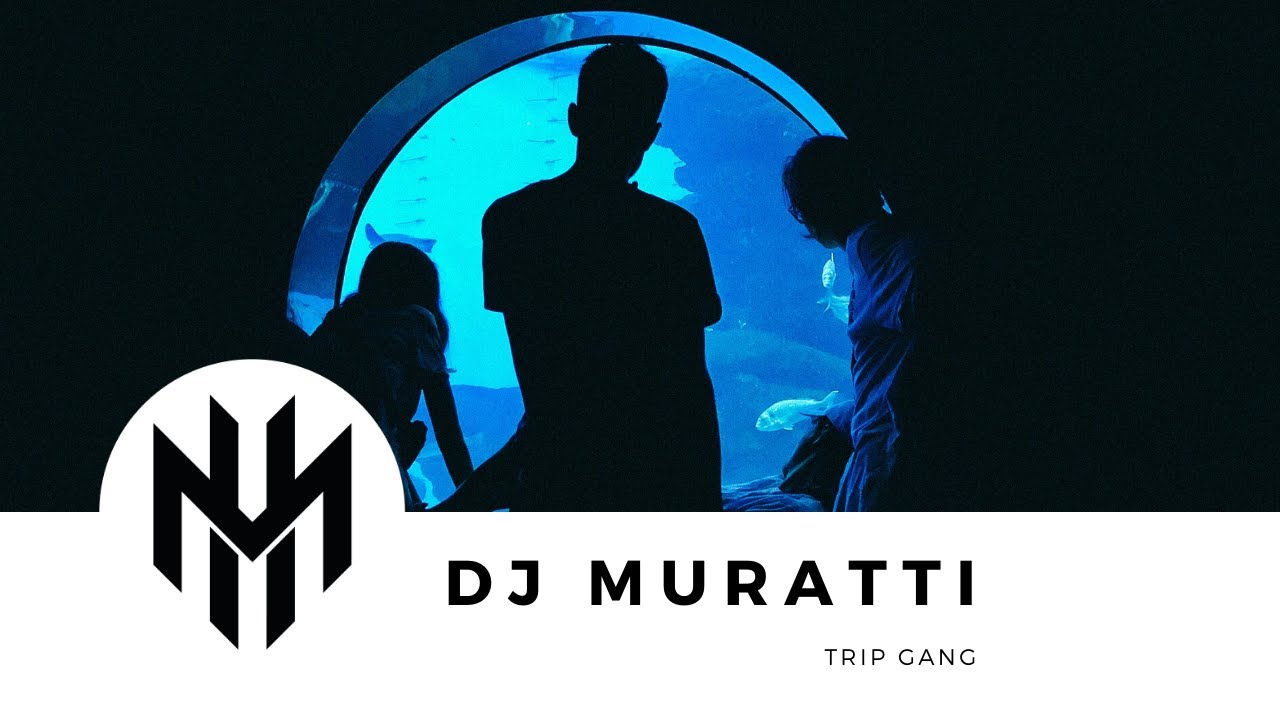 DJ Muratti - Trip Gang