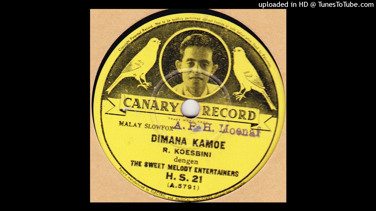 Canary A 5791 - Dimana Kamoe (R Koesbini dengen The Sweet Melody Entertainers)