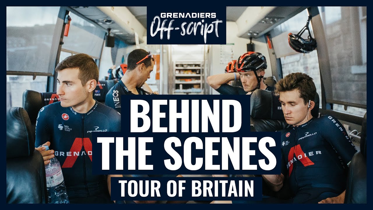Inside the Tour of Britain 2021 | INEOS Grenadiers Off-Script | Behind the Scenes Highlights