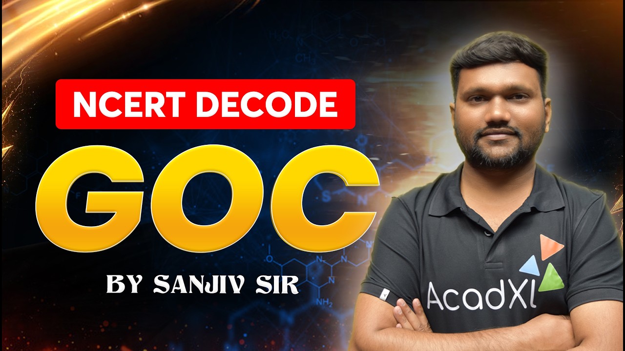 LIVE: NCERT Decode GOC (General Organic Chemistry) | By Sanjiv Sir