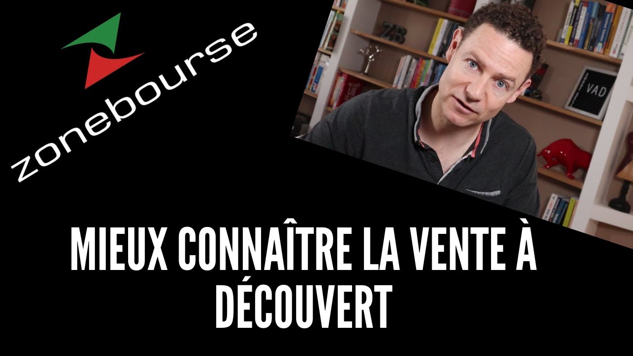 Mieux conna&icirc;tre la vente &agrave; d&eacute;couvert