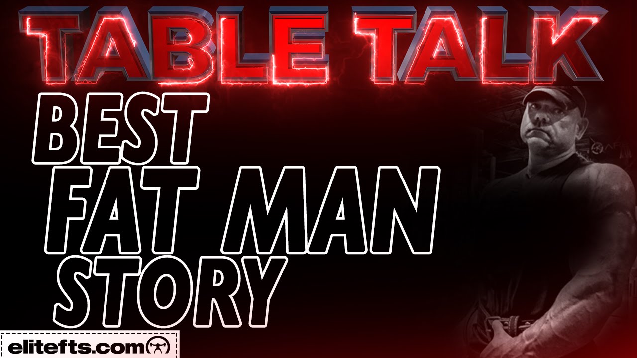 Dave Tates Best FAT MAN Story - Table Talk - elitefts.com