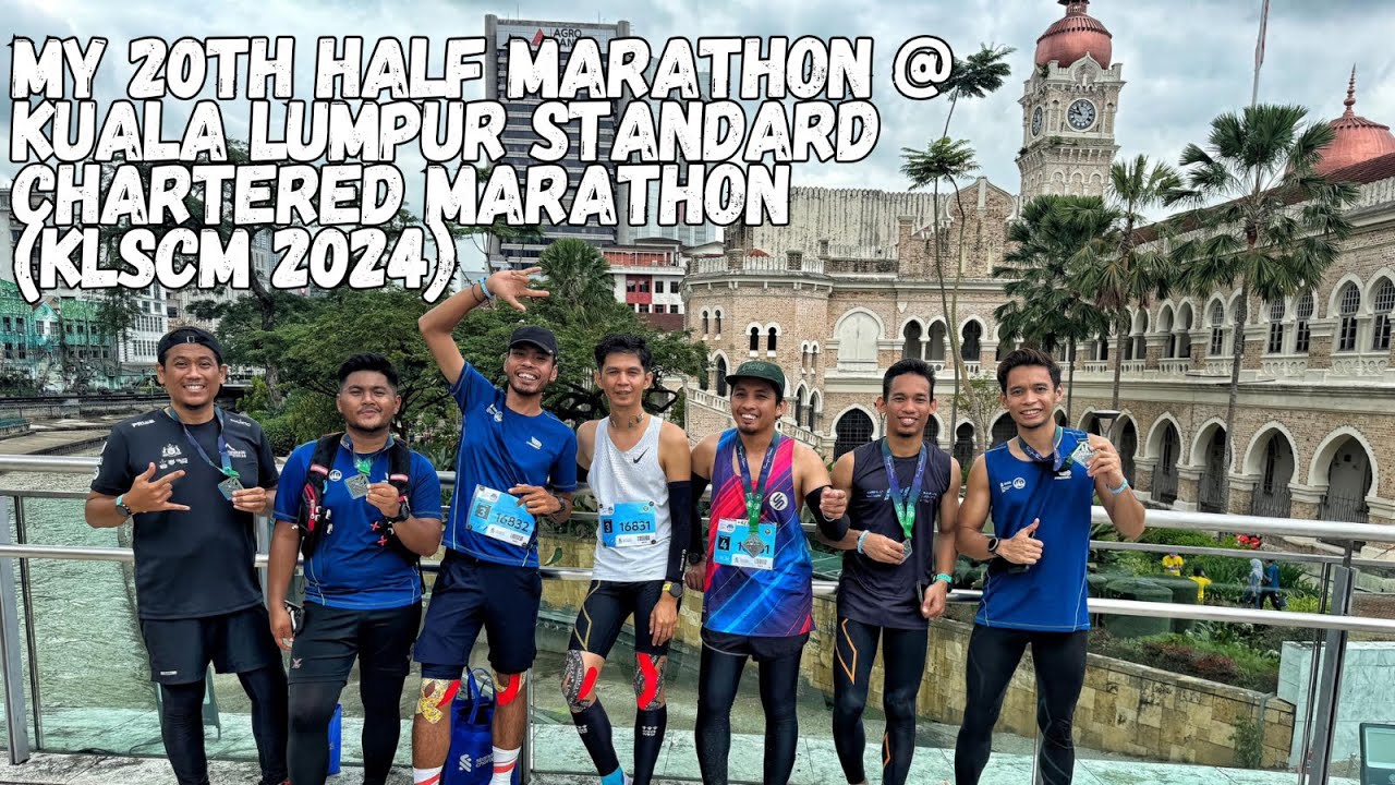 🏃&zwj;➡️ My 20th Half Marathon @ KLSCM 2024 in 2:32:07 - Kuala Lumpur Standard Chartered Marathon #klscm
