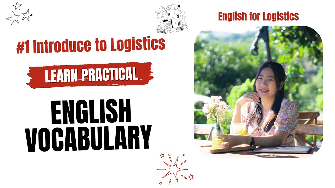 Logistics English: Learn Practical English Vocabulary  - #1 Introduce to Logistics