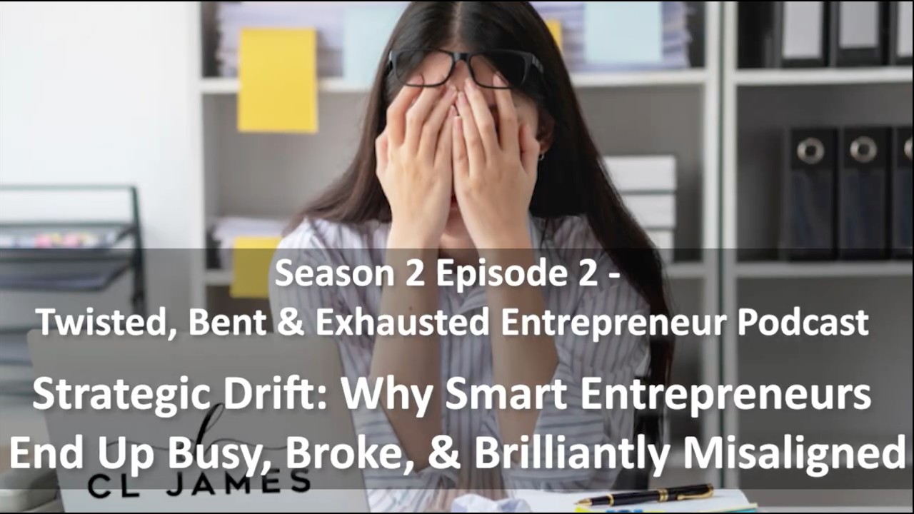 Season 2 Episode 2 - Strategic Drift - The Twisted Bent & Exhausted Entrepreneur Podcast