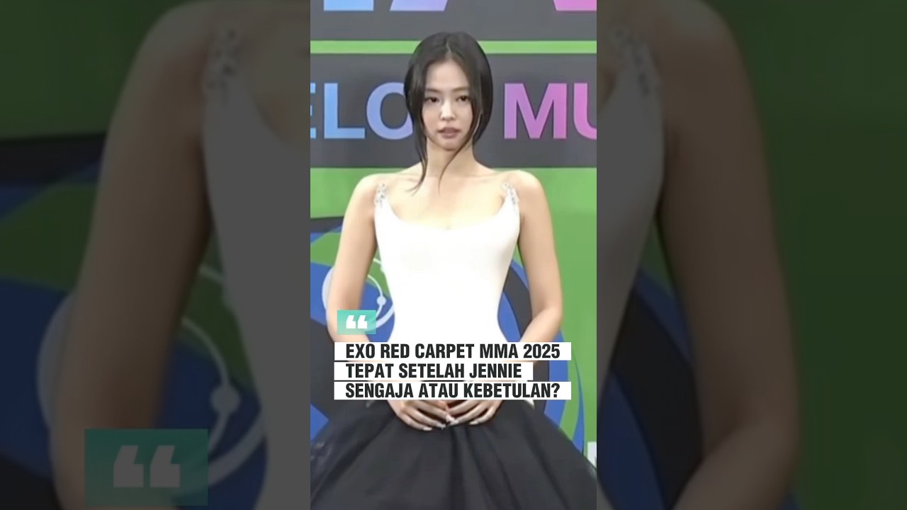 Red carpet MMA 2025 Jennie Blackpink lalu EXO, kebetulan atau sengaja? 