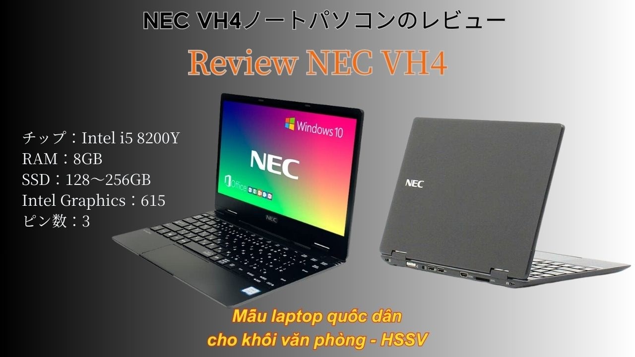 Review laptop Nhật NEC Versapro VH4 mỏng nhẹ di động, thực dụng