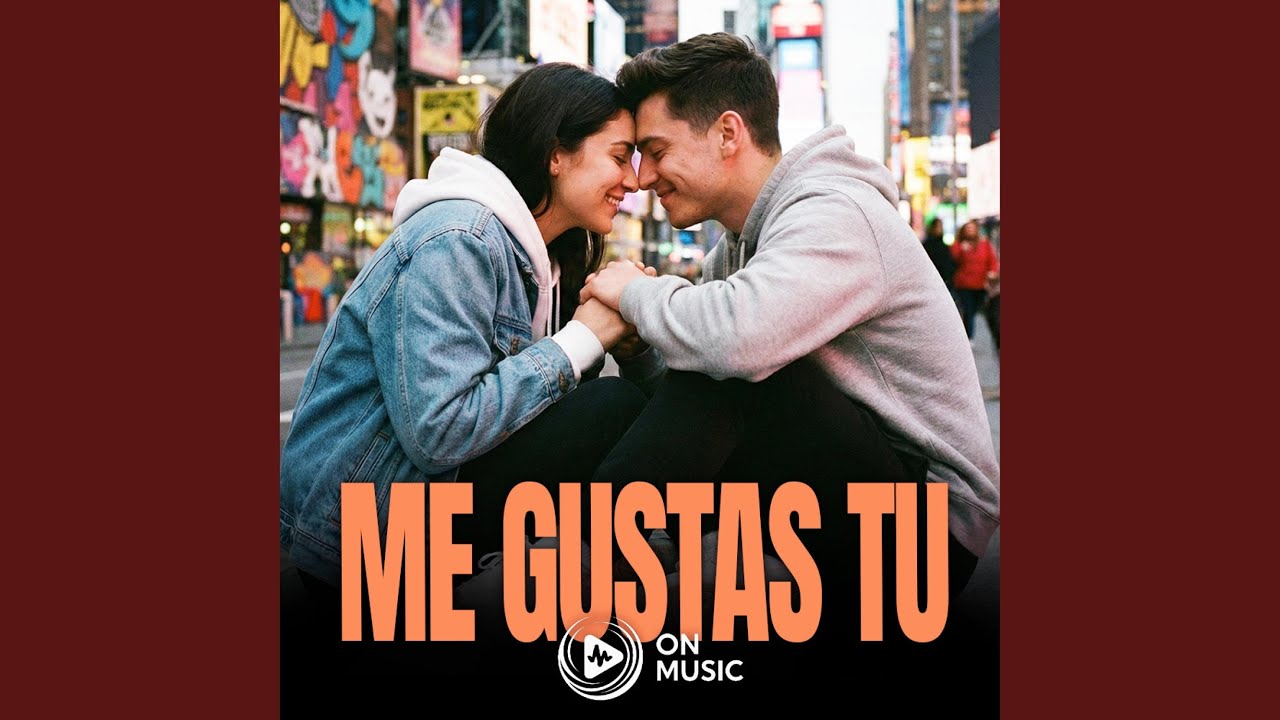 Me Gustas Tu