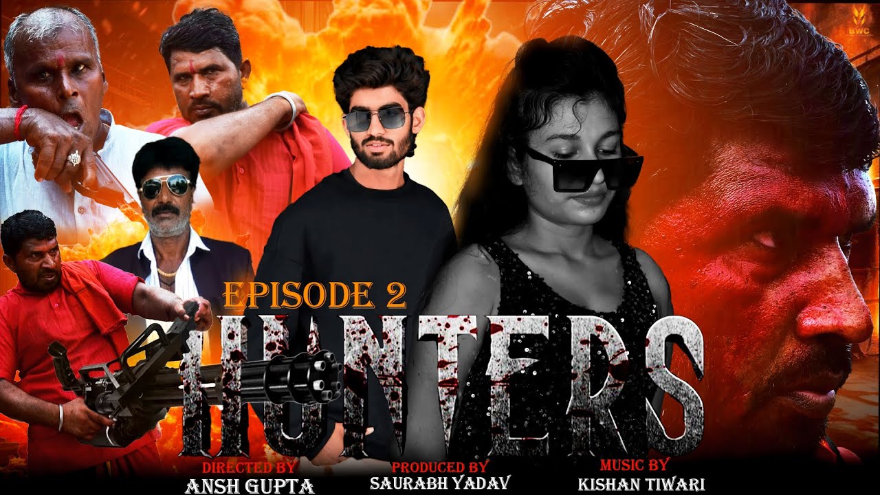 Hunters | Full Episode | Episode 2| Ambeson Yadav | Tanisha Singh | Ansh Gupta Film | Munna Yadav ||