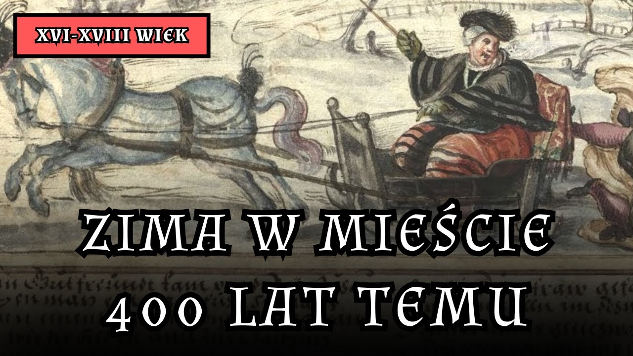 Odcinek 12: Jak wyglądała zima w mieście 400 lat temu?