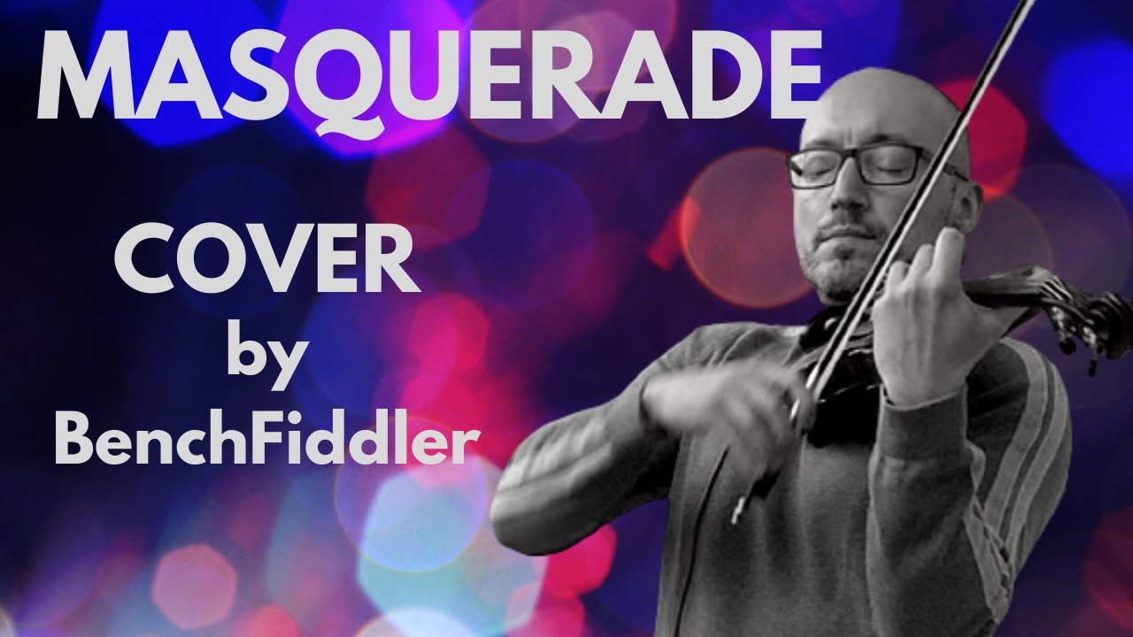 MASQUERADE (Lindsey Stirling cover) - Benchfiddler