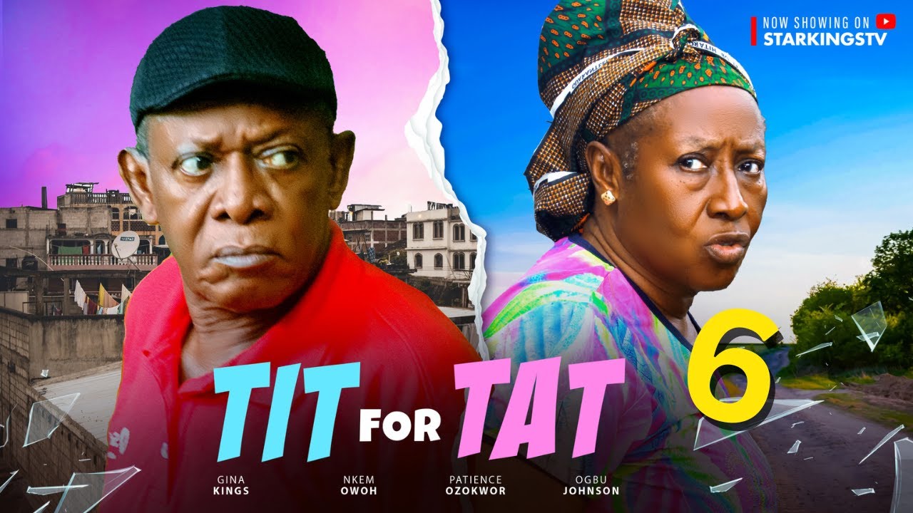 TIT FOR TAT 6 - NKEM OWOH,  PATIENCE OZOKWOR, OGBU JOHNSON  - 2024 Latest Nigerian Nollywood Movie
