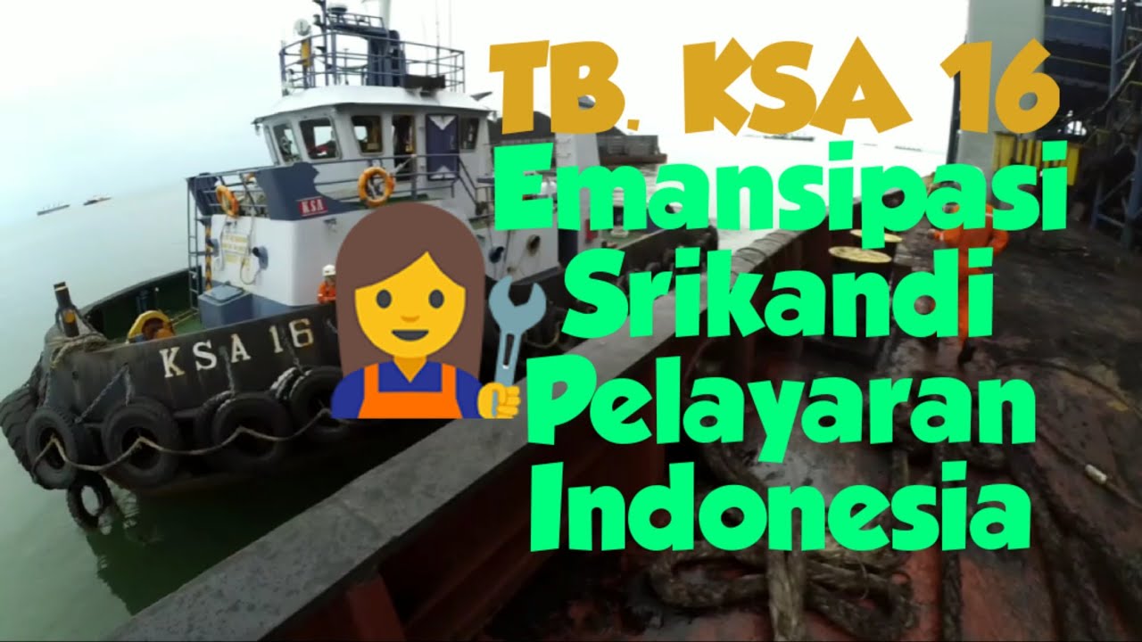TB. KSA 16, Emansipasi Srikandi Pelayaran Indonesia - part 1(Vlog 7)