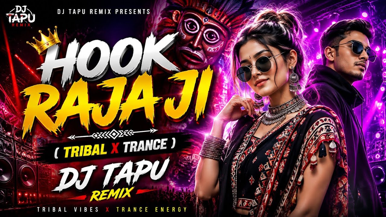 Hook Raja Ji (Tribal X Trance) DJ Tapu Remix || New Tribal Dance Mix 2026 || New Dj Song Remix 2026