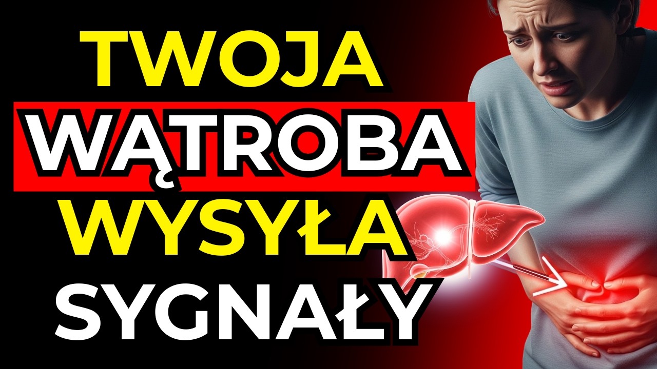 8 sygnałów raka wątroby, które twoje ciało może wysyłać