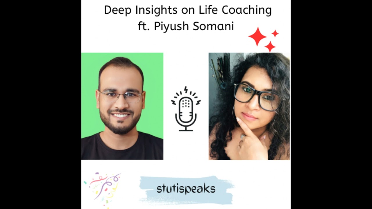 Deep Insights on Life Coaching - ft. Piyush Somani