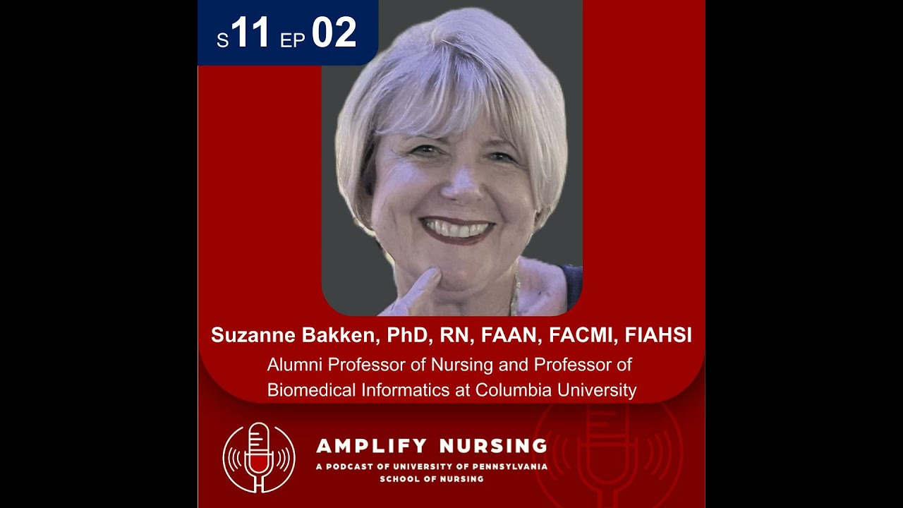 Amplify Nursing Season 11: Episode 02: Dr. Suzanne Bakken