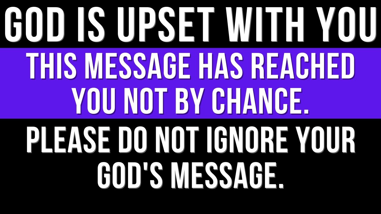 God Is Saying — You Ignored Me Last Time