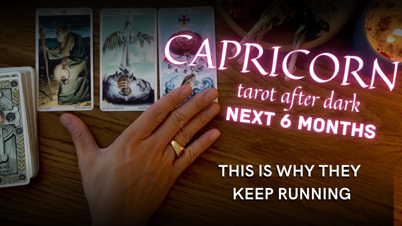 CAPRICORN | THIS IS WHY THEY KEEP RUNNING  | NEXT 6 MONTHS TAROT AFTER DARK READING