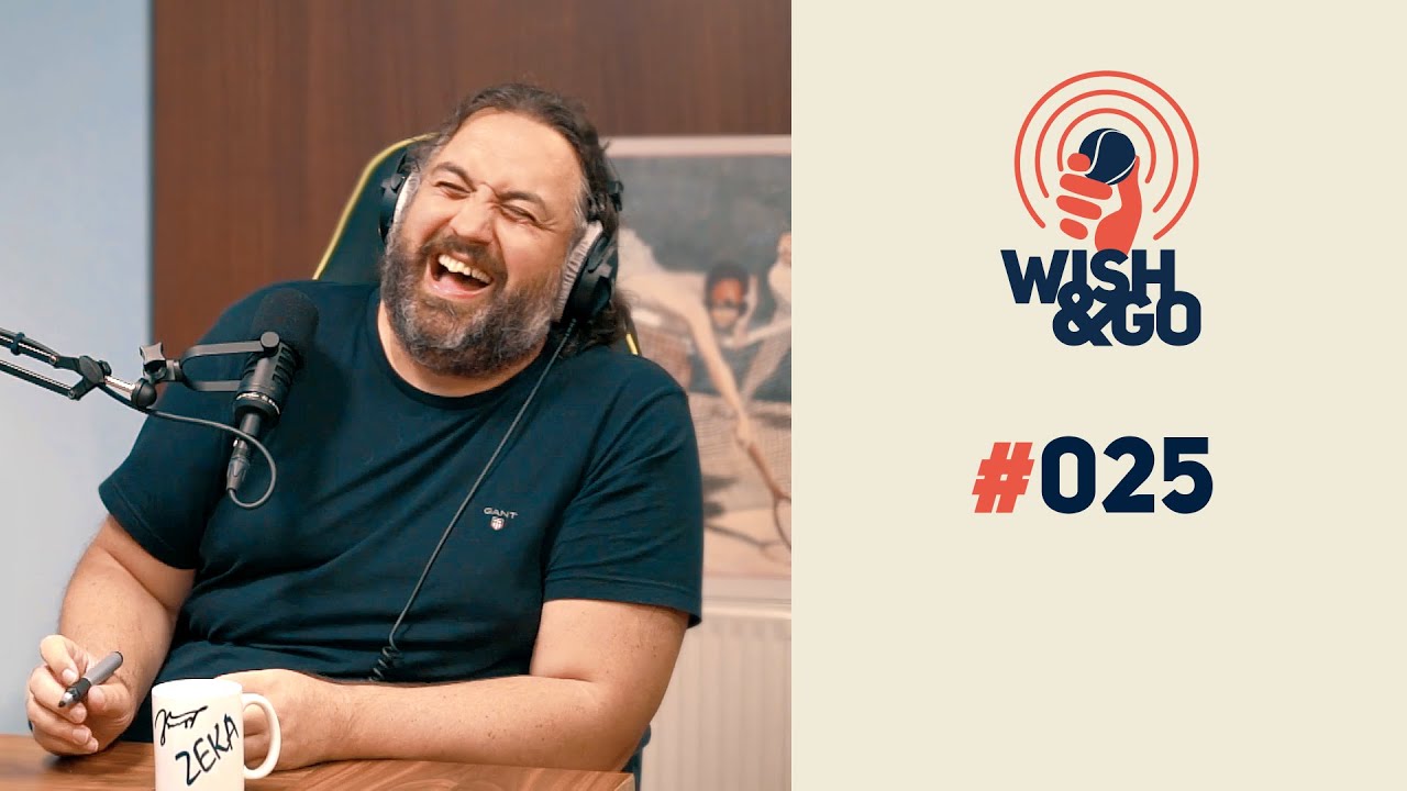 Wish&Go | 025 - Ivan Zeljković - Zeka Milioner