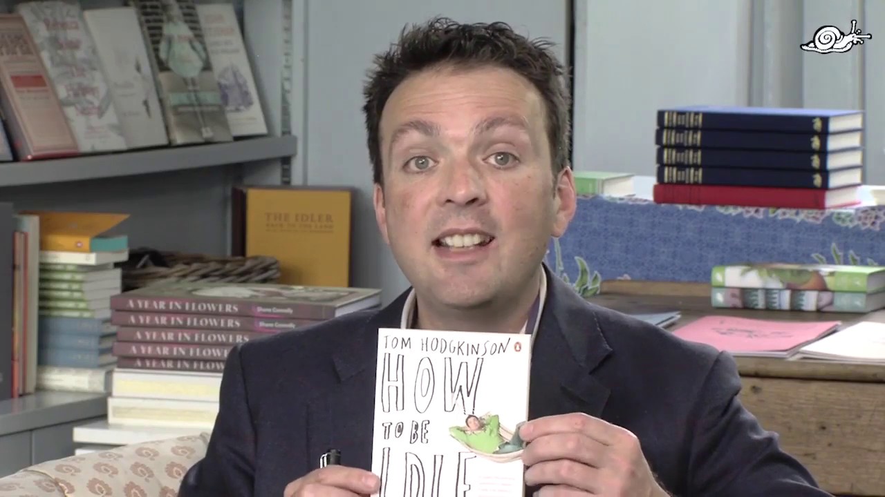 Idler | How to be Idle | Tom Hodgkinson