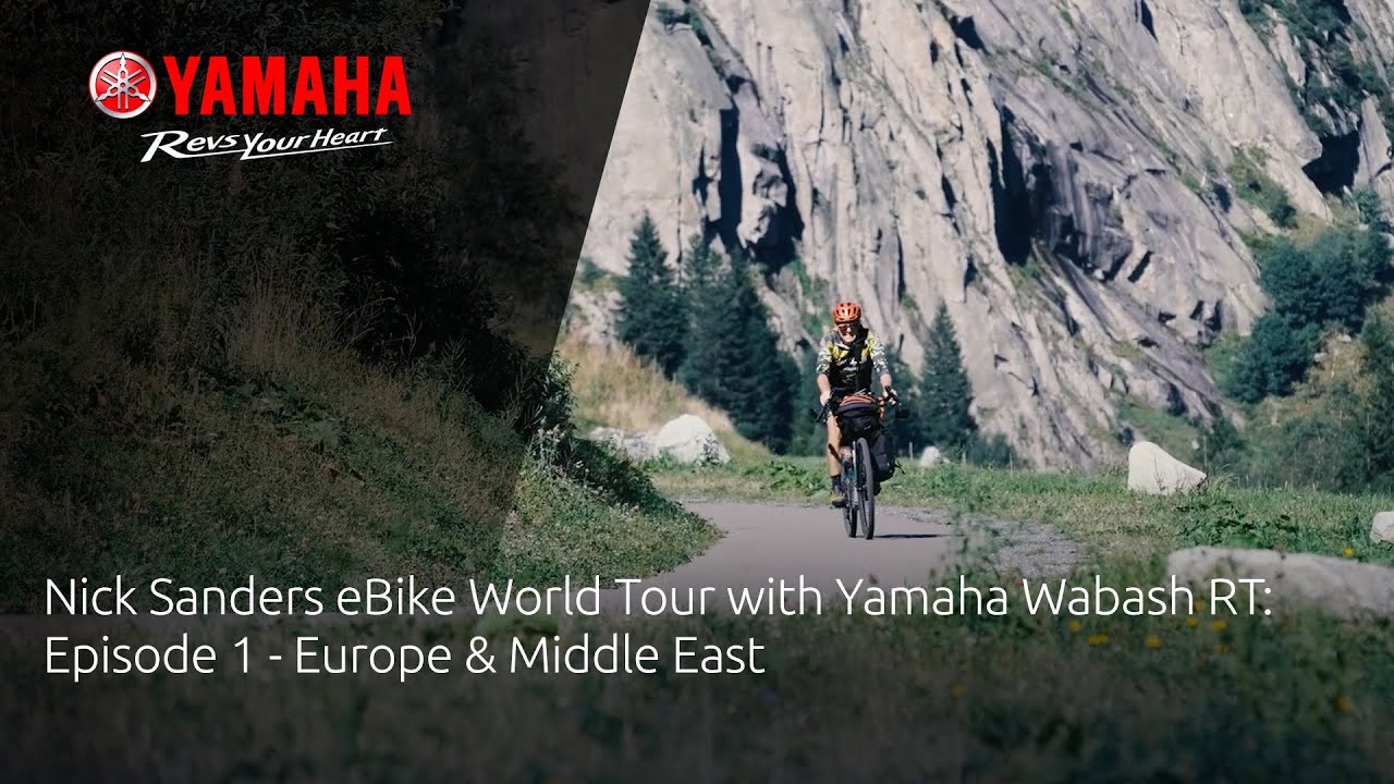 Nick Sanders eBike World Tour with Yamaha Wabash RT: Episode 1 - Europe & Middle East