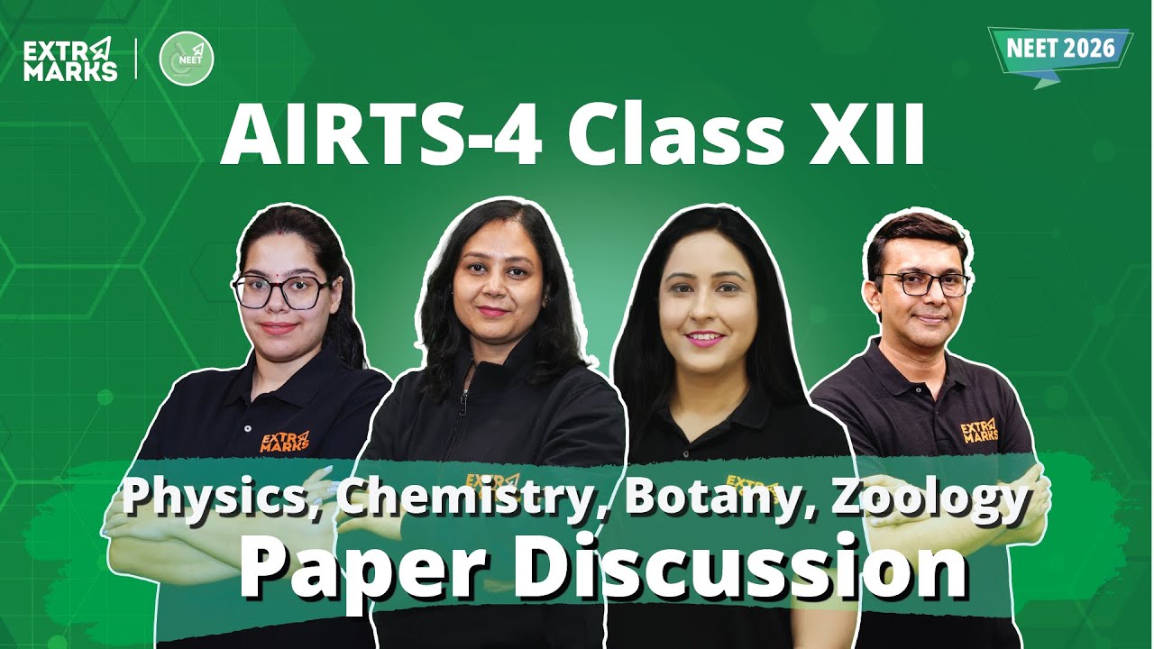 NEET 2026 AIRTS 4 Ka Paper Discussion | Class 12 PCB Solution | Free Test Series by Extramarks