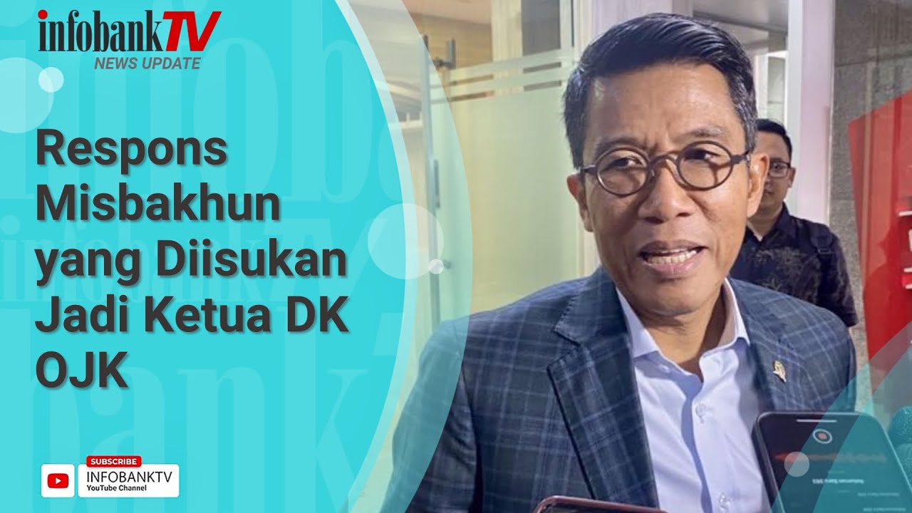 RESPONS MISBAKHUN YANG DIISUKAN JADI KETUA DK OJK