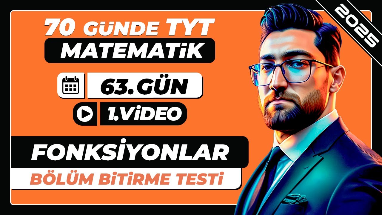 Fonksiyonlar | Bölüm Bitirme Testi-1 | 63.Gün - 1.Video | 70 Günde TYT Matematik | 2025