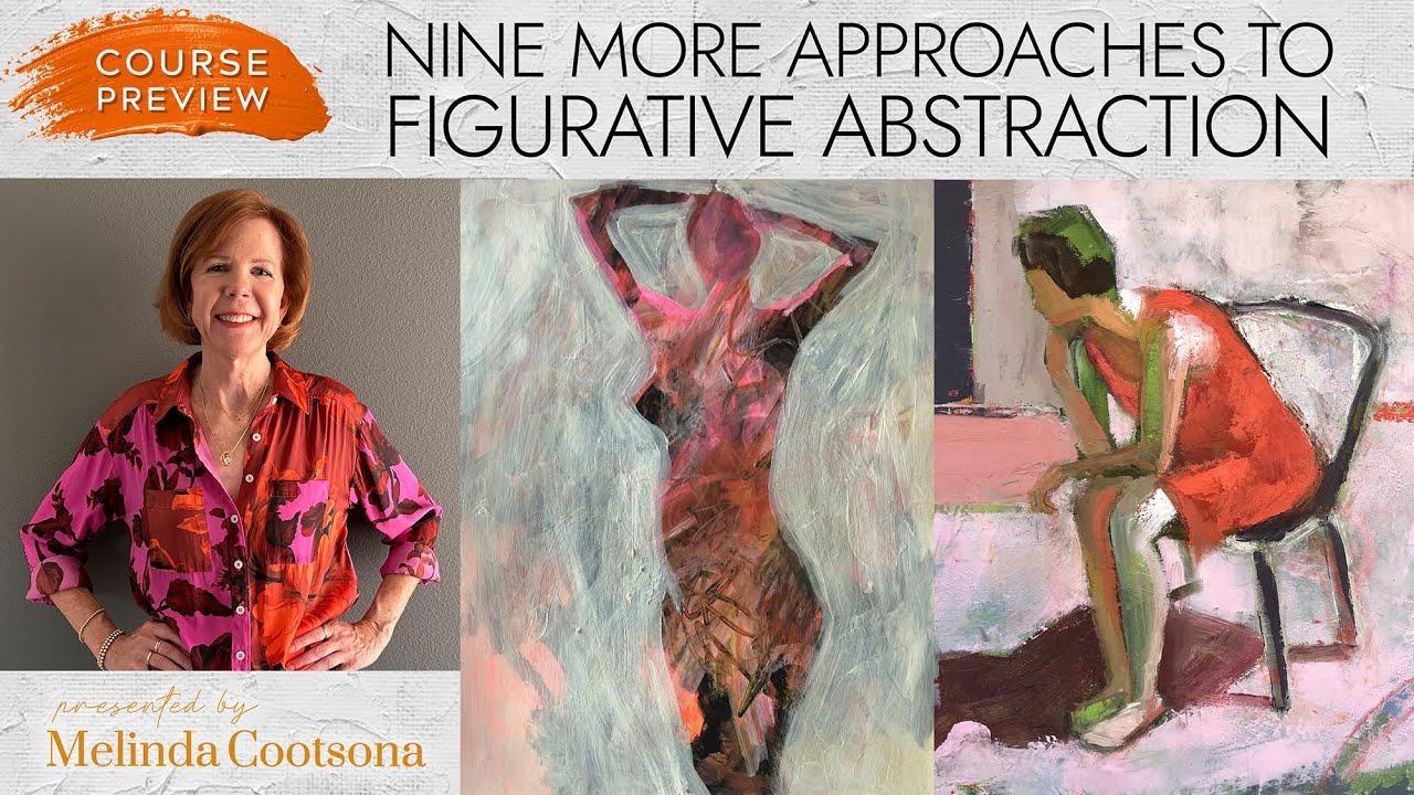 Discover 9 Key Approaches to Abstract Figure Painting  |  Melinda Cootsona Course Overview