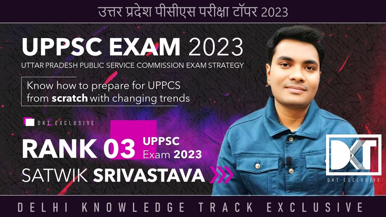 Rank 3 UPPCS Exam 2023 | How To Prepare For UPPCS From Scratch  | By Satwik Srivastava