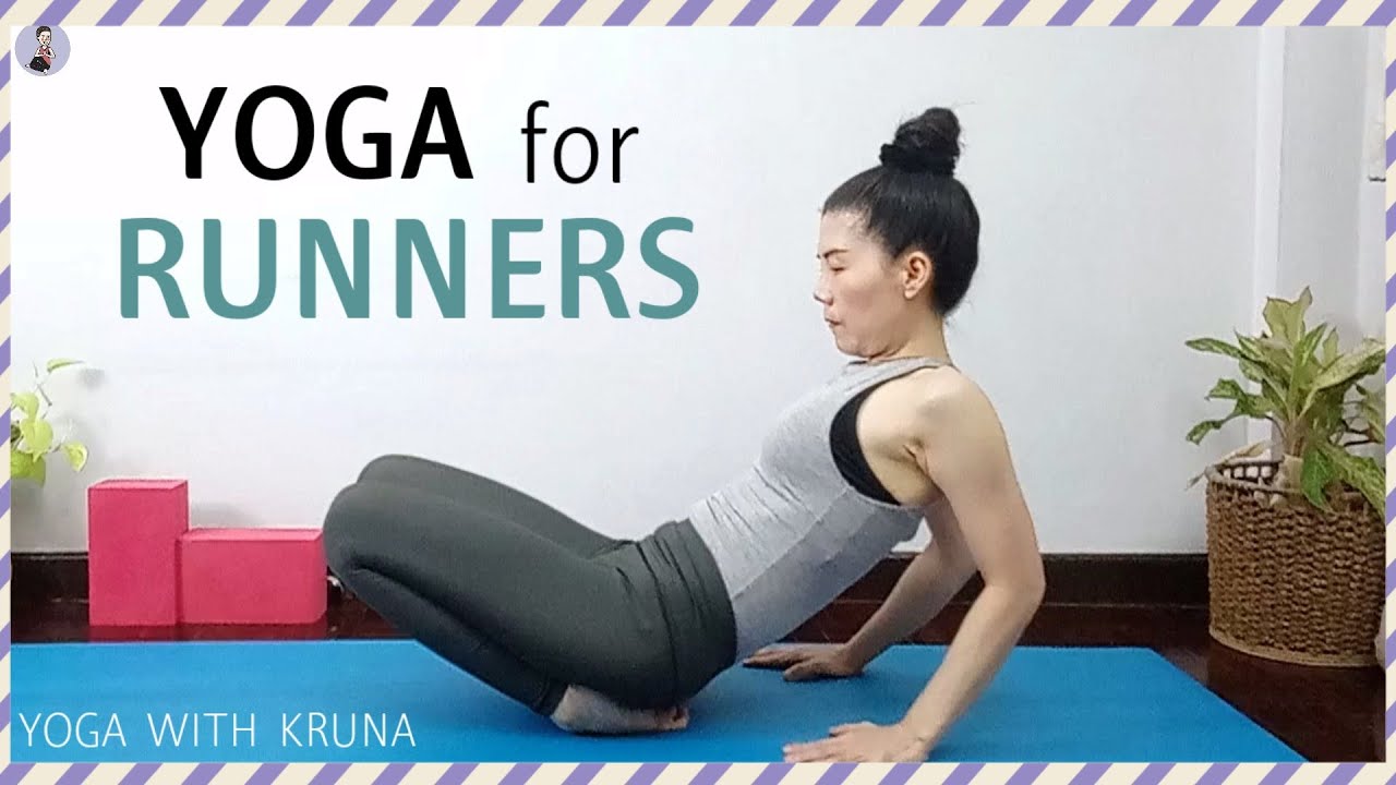 Yoga for Runners /โยคะสำหรับนักวิ่ง /โยคะกับครูนา Yoga with KruNa