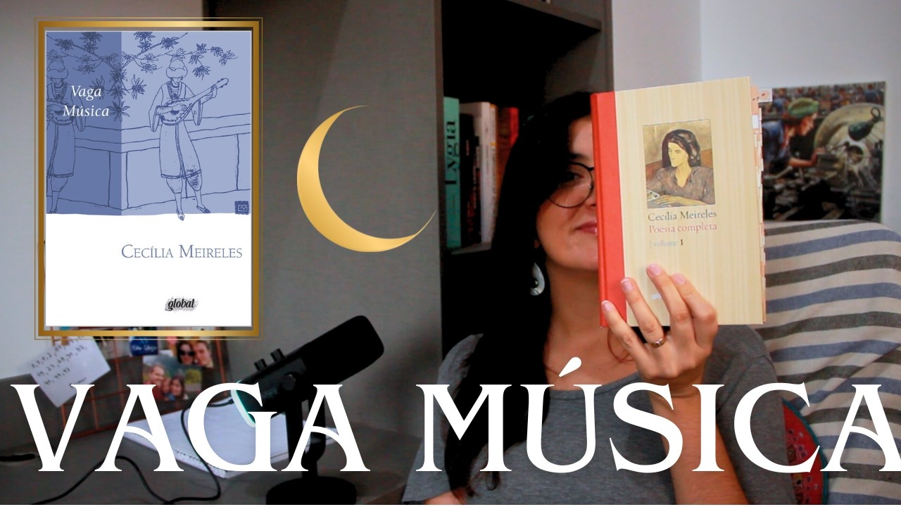 Vaga música - Cecília Meireles (8° livro da Poesia Completa) | Por Suzana Sant'Anna