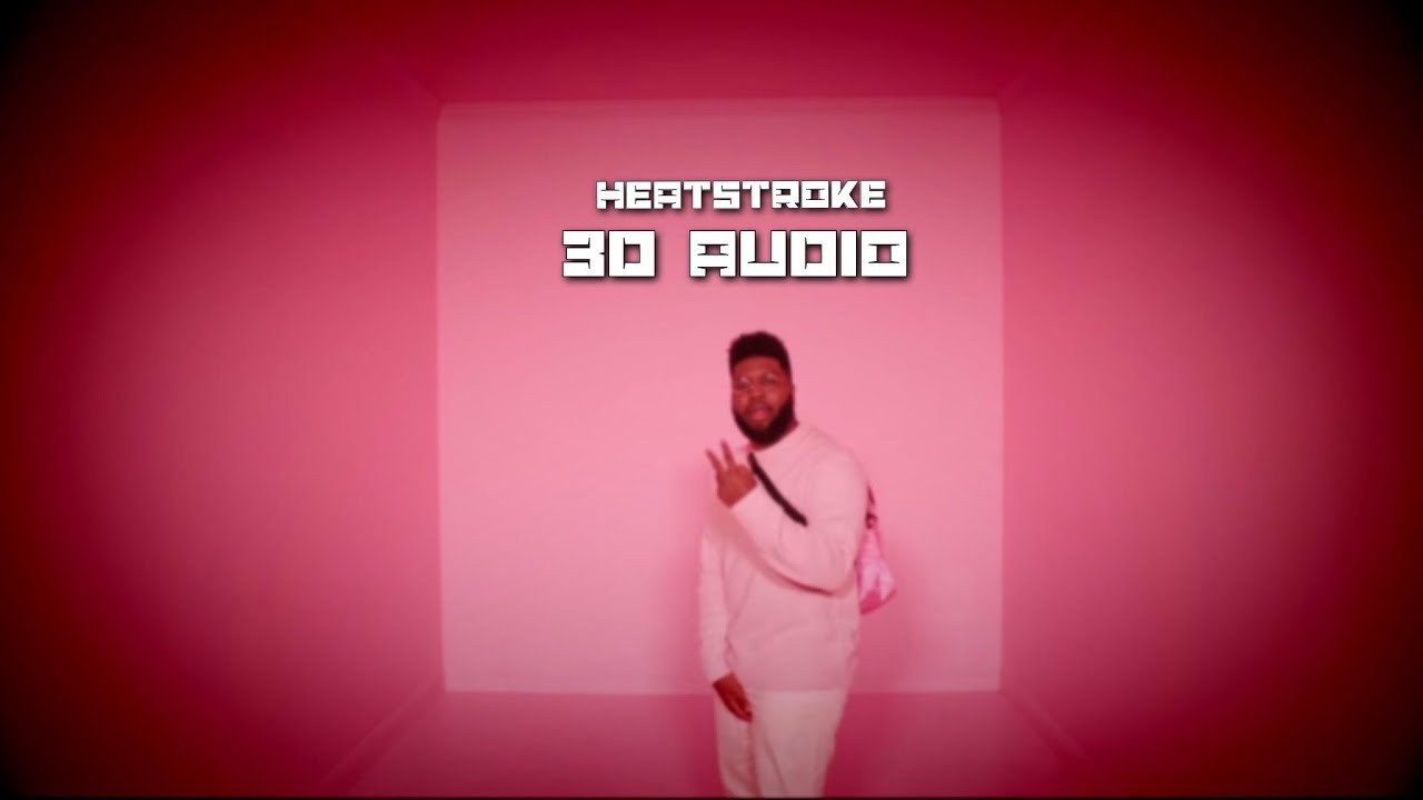 Khalid - Heatstroke | (3D Audio🎧 Sound Spatial) [Sincere]