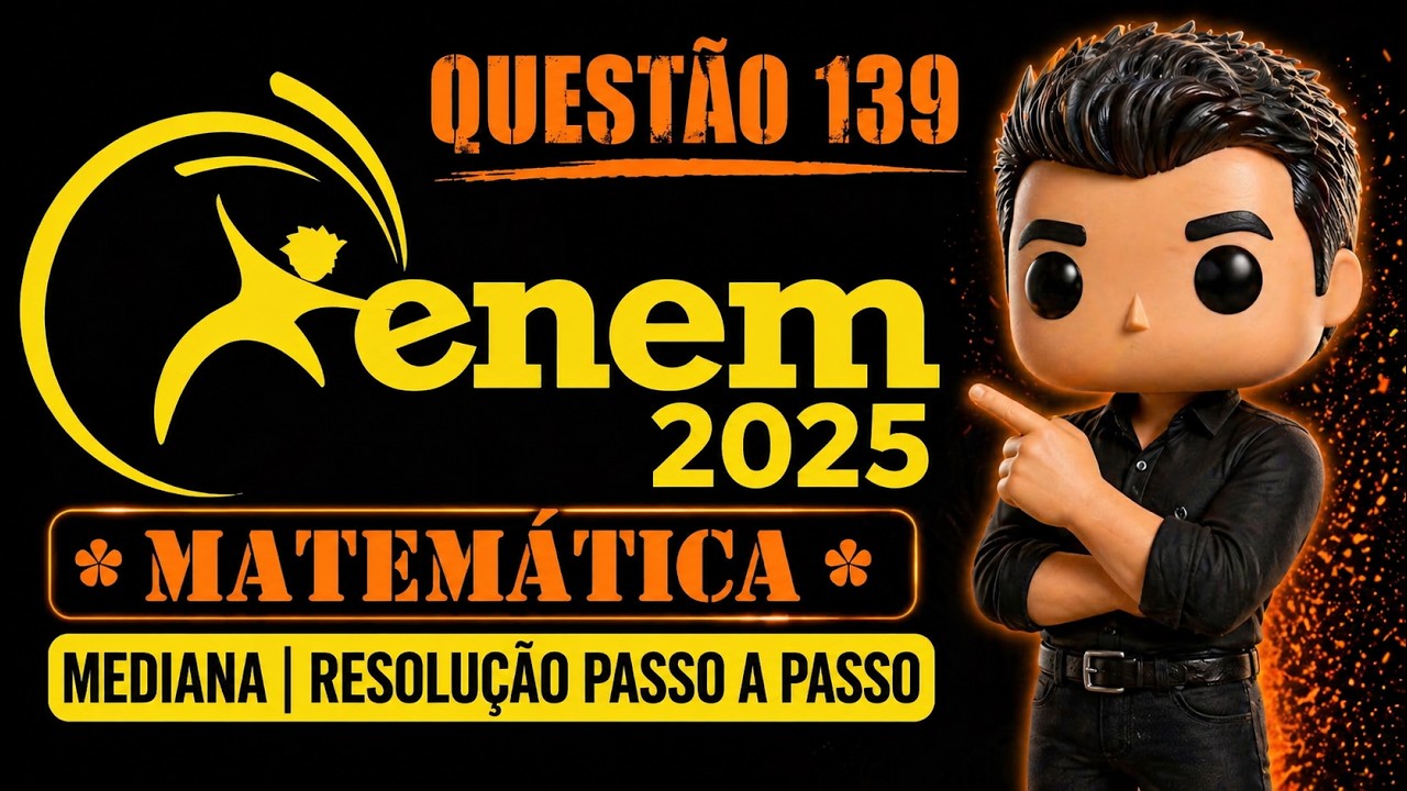 🧠ENEM 2025 – QUESTÃO 139 – MEDIANA | Resolução passo a passo
