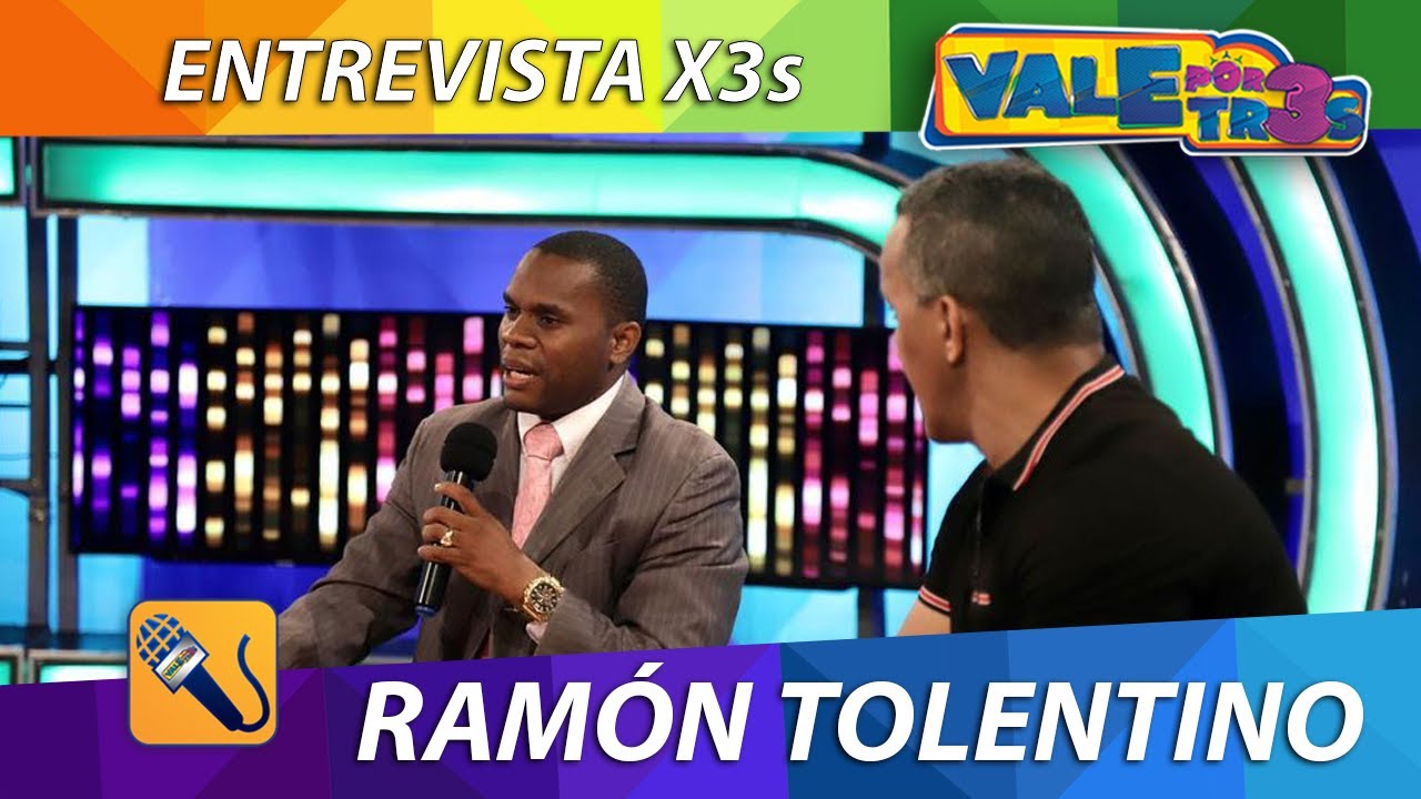 Ramón Tolentino Entrevista x3s VALE POR TRES