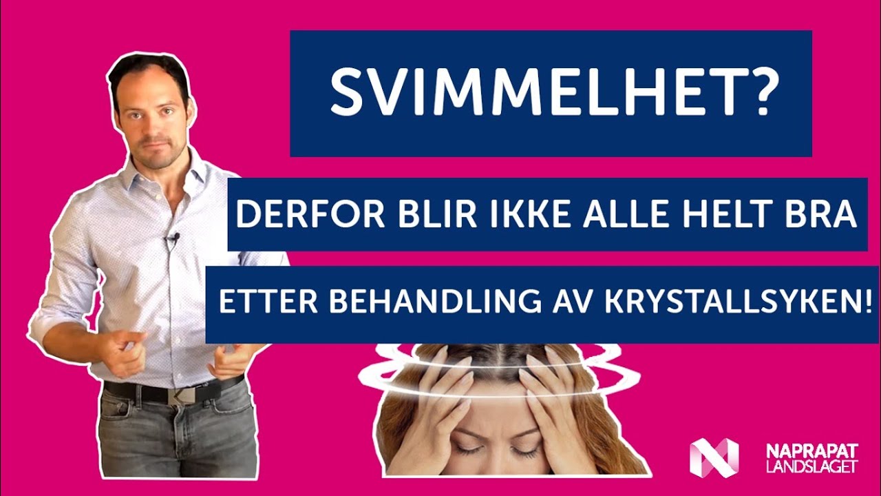 Svimmelhet - Derfor Blir Ikke Alle Helt Bra Etter Behandling Av Krystallsyken