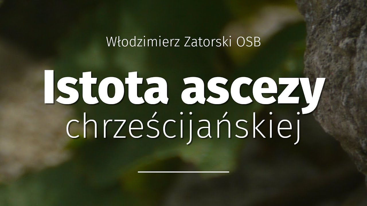 Istota ascezy chrześcijańskiej