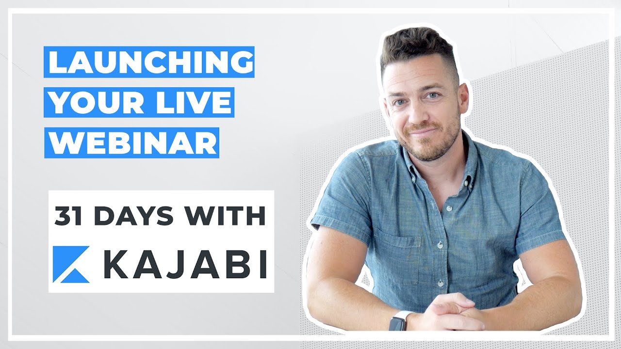 Kajabi: Launching Your Live Webinar - Day 23 of 31 With Kajabi