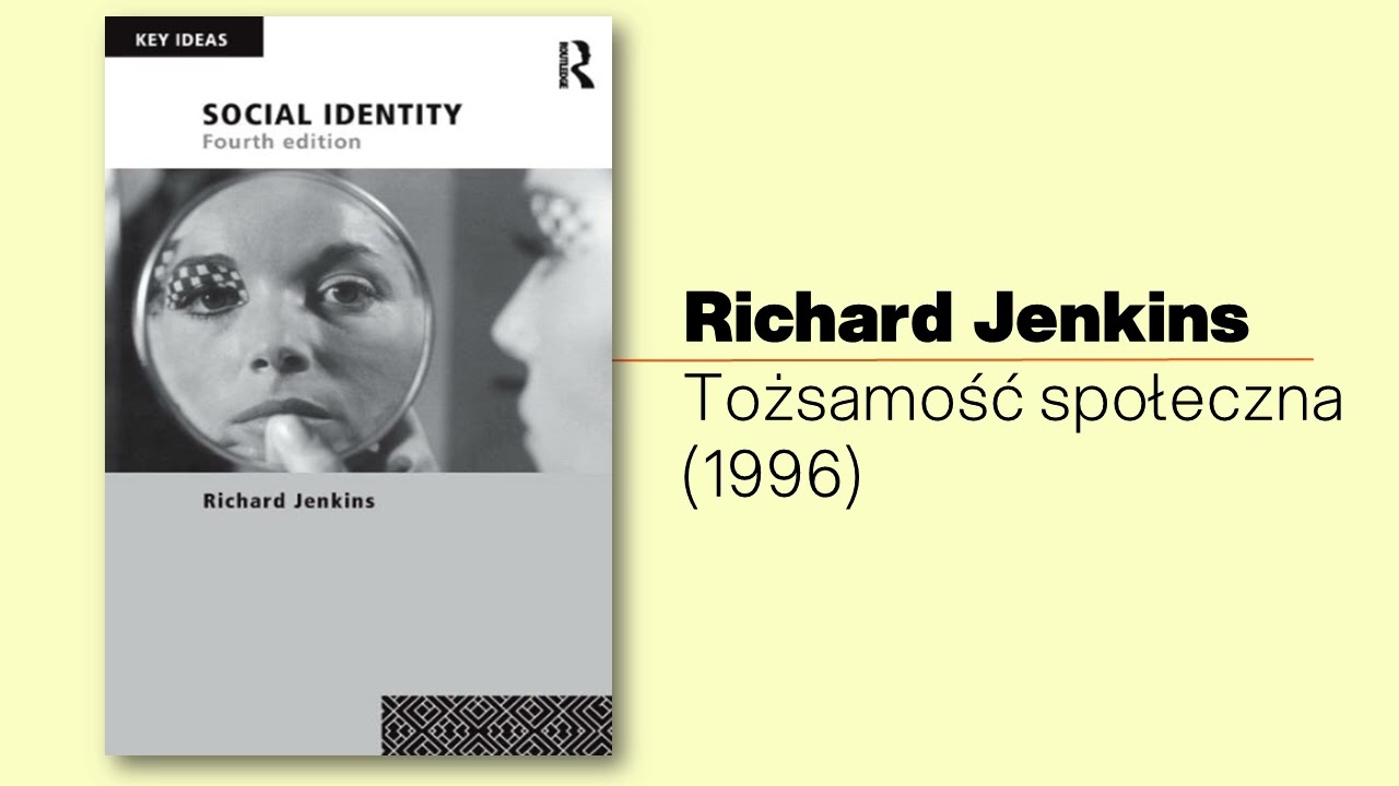 Jenkins (1z4) Tożsamość społeczna: Tożsamość to czasownik a nie rzeczownik