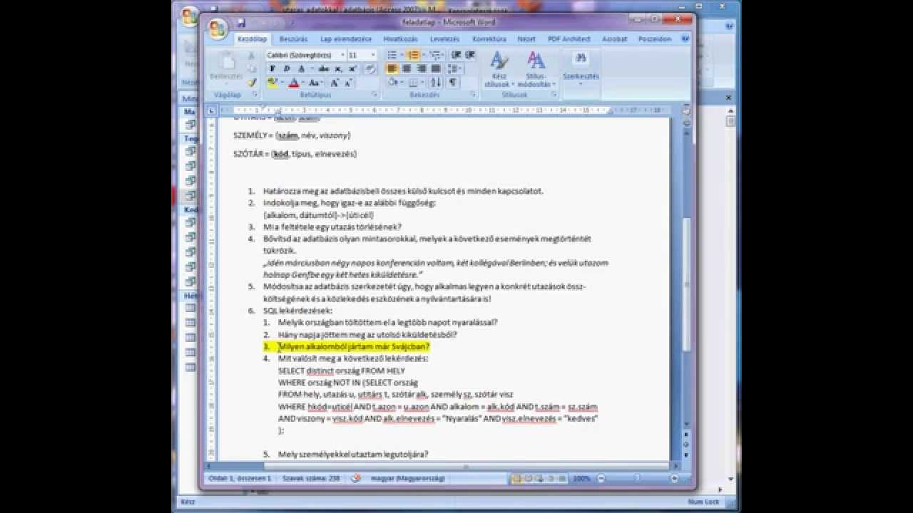 3. SQL-lek&eacute;rdez&eacute;s: Milyen alkalomb&oacute;l j&aacute;rtam m&aacute;r Sv&aacute;jcban?