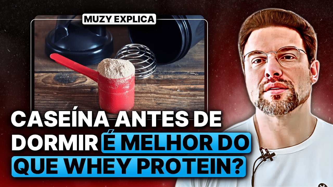 CASE&Iacute;NA Antes de Dormir &eacute; MELHOR do que WHEY PROTEIN? | Muzy Explica