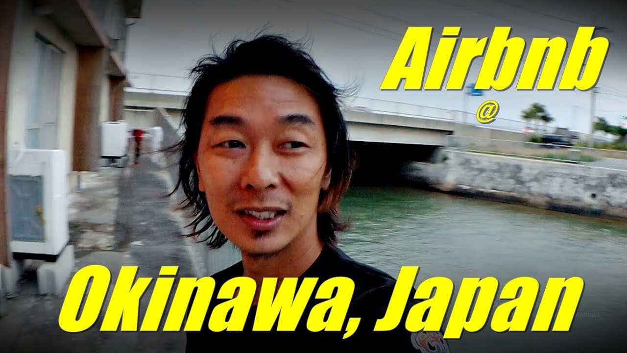 Kazuto Soon, Airbnb at Okinawa, Japan Travel  Vlog 1 -  沖縄島旅行视频博客