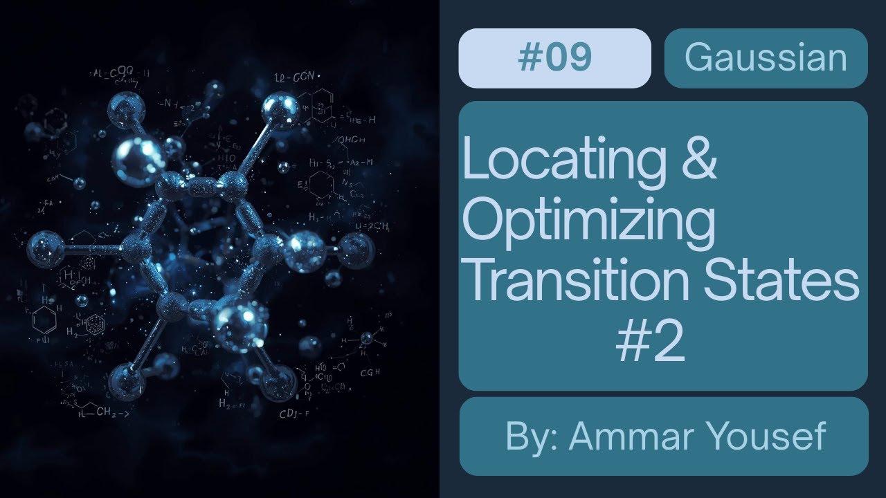 Gaussian #9 | Transition States 2 | حالات الانتقال
