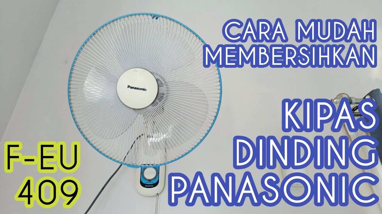 Cara membersihkan Kipas Panasonic F-EU409 Dinding