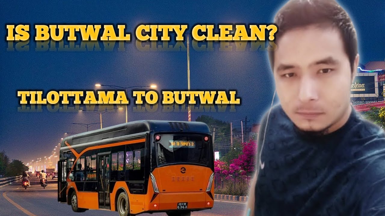 IS BUTWAL CITY CLEAN |  TILOTTAMA TO BUTWAL