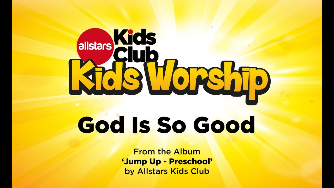 GOD IS SO GOOD | Sing Along Preschool Kids Worship Song